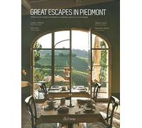 Great escapes in Piedmont. Ospitalità di charme in Piemonte-Charming hospitality in Piedmont. Ediz. bilingue