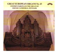 Farr,Stepahn – Grands orgues européens No. 43 : L'orgue de la cathédrale d'Odense, Danemark – CD