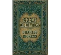 Great Expectations: A Timeless Literary Classic set in Victorian London England