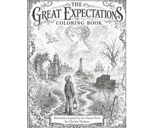 Great Expectations Coloring Book for Adults & Teens: 80 Illustrations Inspired by Charles Dickens's Classic Novel of Pip, Estella, Miss Havisham, and the Marshes