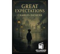 Great Expectations [Enhanced Illustrated 1867 Edition]: Complete Restored Text with Original + New Illustrations, Author Biography & OBH Special Features