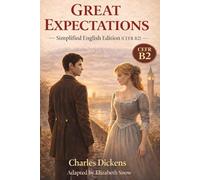 Great Expectations - Simplified English Edition (CEFR B2): A Classic Novel Adapted for Upper-Intermediate English Learners