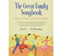 Great Family Songbook: A Treasury of Favorite Show Tunes, Sing Alongs, Popular Songs, Jazz & Blues, Children's Melodies, International Ballads, Folk ... Jingles, and More for Piano and Guitar