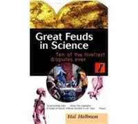 Great Feuds in Science: Ten of the Liveliest Disputes Ever Hellman, Hal (Auteur)