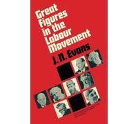 Great Figures in the Labour Movement: The Commonwealth and International Library: History Division