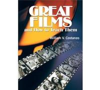 Great Films and How to Teach Them by William V. Costanzo William V. Costanzo (Auteur)