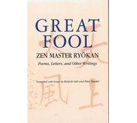 Great Fool: Zen Master Ryokan : Poems, Letters, and Other Writings