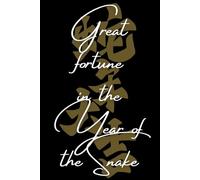 Great Fortune in the Year of the Snake, Weekly Planner: Glide through 2025 with strategy, wisdom and weekly goals!