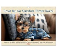 Great fun for Yorkshire Terrier lovers (Wall Calendar 2026 DIN A3 landscape), CALVENDO 12 Month Wall Calendar: A must-have for all Yorkshire Terrier owners with a sense of humour