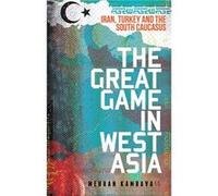 Great Game In West Asia Mehran Kamrava, (Auteur)