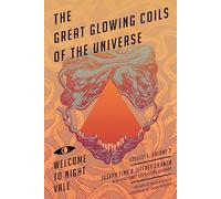 Great Glowing Coils of the Universe: Welcome to Night Vale Episodes, Volume 2