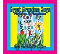 Great Grandma Says, "Happiness Is Acceptance!