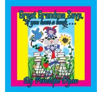 Great Grandma Says, "If You Have A Book . . .