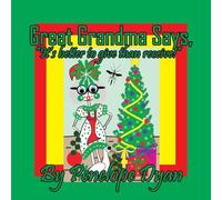 Great Grandma Says, "It's better to give than receive!"