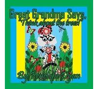 Great Grandma Says, "Think About The Trees!