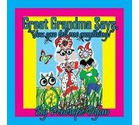 Great Grandma Says, "You Can Tell Me Anything!