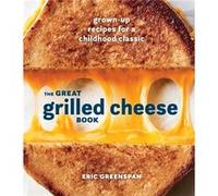 Great Grilled Cheese Book by Eric Greenspan Inconnu (Auteur)