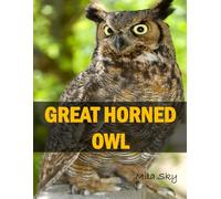 GREAT HORNED OWL: A Coffee Table Photo Book for Animal Lovers