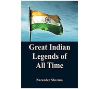 Great Indian Legends Of All Time