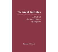 Great Initiates: A Study of the Secret History of Religions