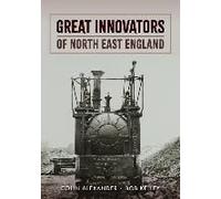 Great Innovators Of North East England