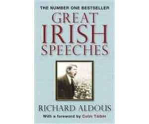 Great Irish Speeches. Compiled by Richard Aldous Aldous, Richard (Auteur)