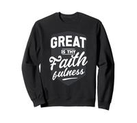 Great Is Thy Faithfulness Citation de la Bible sur le culte chrétien Sweatshirt