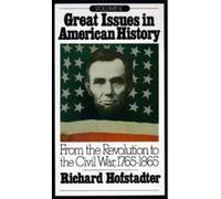 Great Issues in American History,1765-1865.