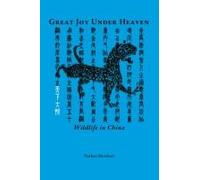 Great Joy Under Heaven: Wildlife In China