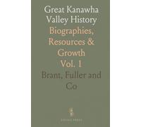 Great Kanawha Valley History: Biographies, Resources & Growth