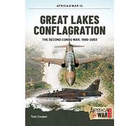 Great Lakes Conflagration: The Second Congo War, 1998-2003.
