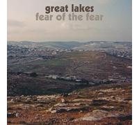 GREAT LAKES - FEAR OF THE FEAR