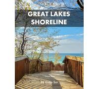 Great Lakes Shoreline: A Perfect Coffee Table Picture Book - Travel and Nature lovers.