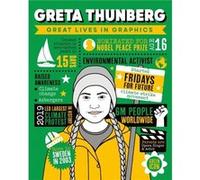Great Lives in Graphics Greta Thunberg Great Lives in Graphics Greta Thunberg (Auteur)