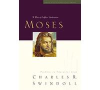 Great Lives: Moses: A Man of Selfless Dedication (Great Lives from God's Word)