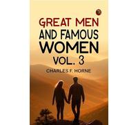 Great Men and Famous Women. Vol. 3