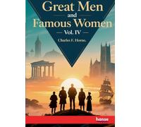 Great Men and Famous Women: Vol. IV
