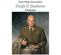 Great Military Commanders - Dwight D. Eisenhower