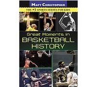 Great Moments in Basketball History, Matt Christopher Matt Christopher, Stephanie Peters (Auteur)