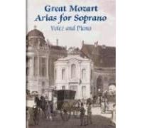 Great Mozart Arias For Soprano: Voice And Piano