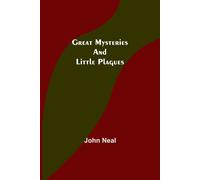 Great Mysteries And Little Plagues