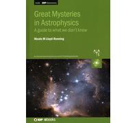 Great Mysteries In Astrophysics