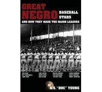 Great Negro Baseball Stars And How They Made The Major Leagues