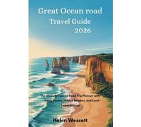 Great Ocean road Travel Guide 2026: The Ultimate Coastal Road Trip Planner with Scenic Routes, Hidden Beaches, and Local Experiences