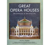 Great Opera Houses: Masterpieces of Architecture