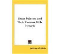 Great Painters and Their Famous Bible Pictures