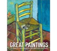 Grandes peintures – Les chefs-d'œuvre du monde explorés et expliqués – Dorling Kindersley