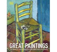 Great Paintings: The World's Masterpieces Explored and Explained (DK History