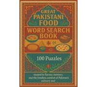 GREAT PAKISTANI FOOD WORD SEARCH BOOK: 100 Puzzles steeped in flavour, memory, and the timeless comfort of Pakistan’s culinary soul