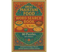 GREAT PAKISTANI FOOD WORD SEARCH BOOK: 80 Puzzles and solutions steeped in nostalgia, flavour, and the timeless comfort of home